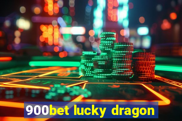 900bet lucky dragon